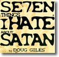 Seven Things I Hate About Satan
